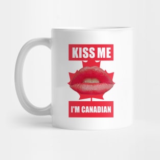 Kiss Me I'm Canadian Mug